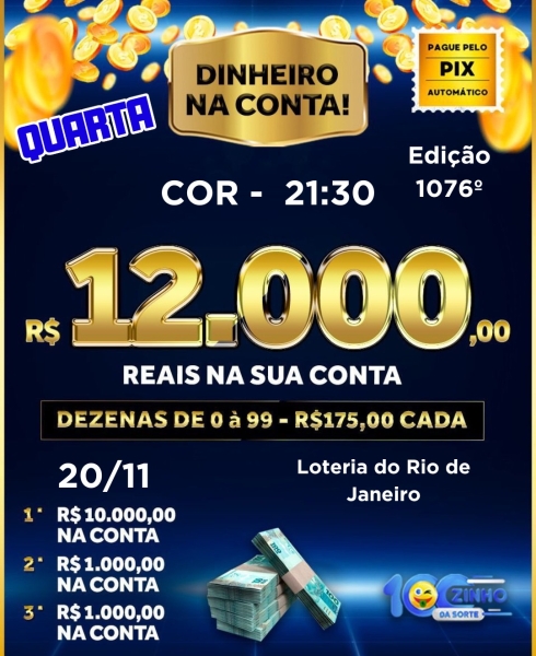 R$ 12.000,00 NA CONTA! 1.076° EDIÇÕES - COR  21:30h - 20/11