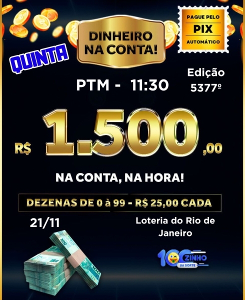 R$ 1.500,00 NA CONTA! 5.377° EDIÇÕES - PTM  11:30h.