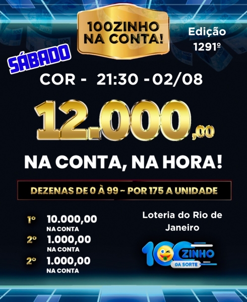 R$ 12.000,00 NA CONTA! 1.288° EDIÇÕES - COR  21:30h - 02/08