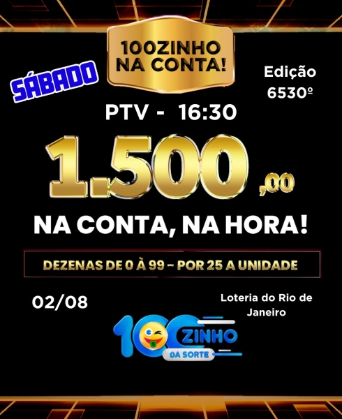 R$ 1.500,00 NA CONTA! 6.535° EDIÇÕES - PTV   16:30h.